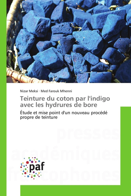 Teinture du coton par l'indigo avec les hydrures de bore: Étude et mise point d'un nouveau procédé propre de teinture (Omn.Pres.Franc.)