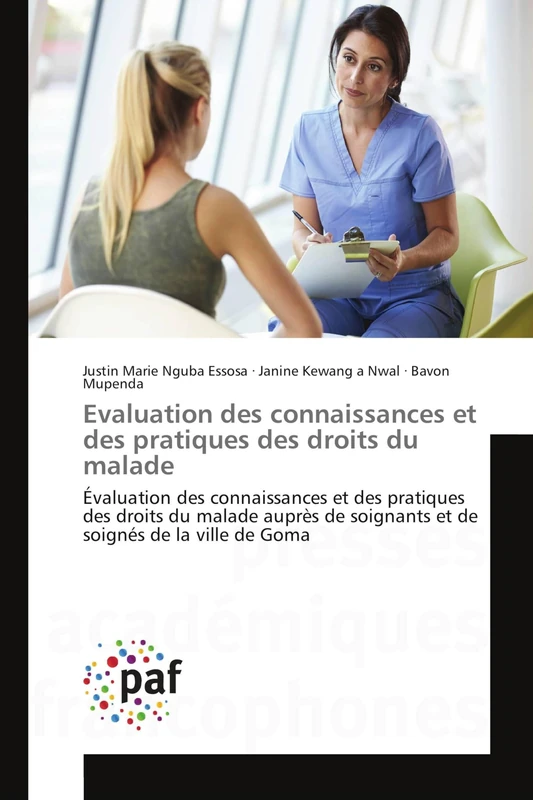 Evaluation des connaissances et des pratiques des droits du malade: Évaluation des connaissances et des pratiques des droits du malade auprès de soignants et de soignés de la ville de Goma