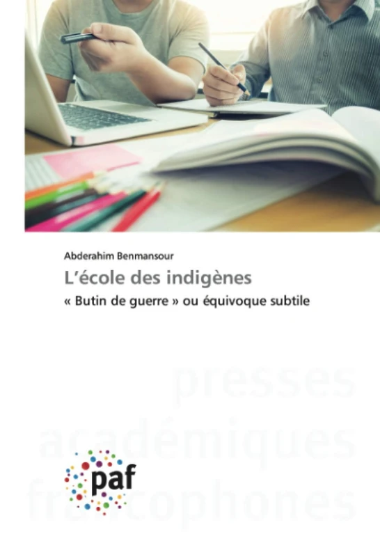 L’école des indigènes: « Butin de guerre » ou équivoque subtile