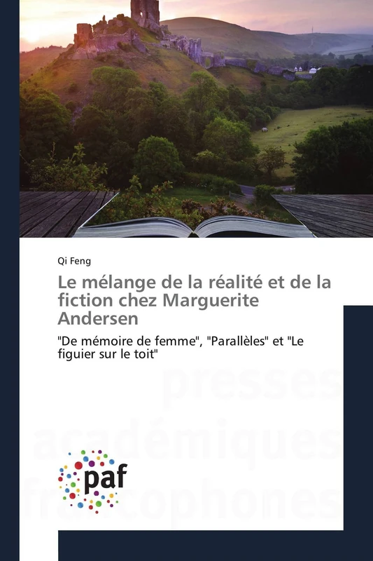 Le Mélange de la Réalité Et de la Fiction Chez Marguerite Andersen: "De mémoire de femme", "Parallèles" et "Le figuier sur le toit" (Omn.Pres.Franc.) - Image 1