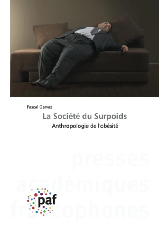 La Société du Surpoids: Anthropologie de l'obésité