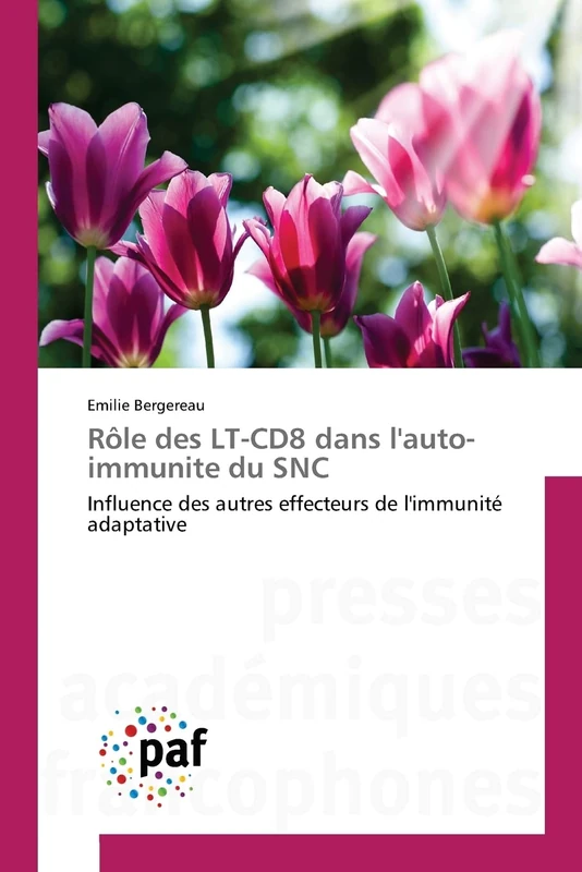 Rôle des LT-CD8 dans l'auto-immunite du SNC: Influence des autres effecteurs de l'immunité adaptative
