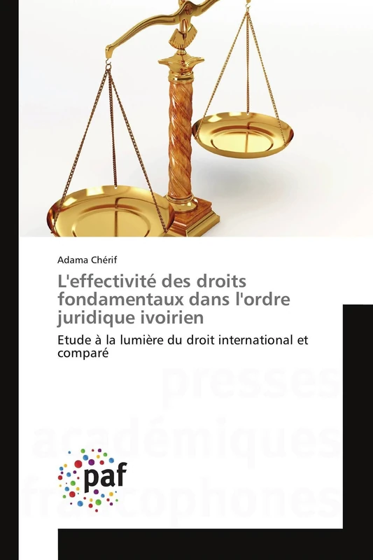 L'effectivité des droits fondamentaux dans l'ordre juridique ivoirien: Etude à la lumière du droit international et comparé (Omn.Pres.Franc.)