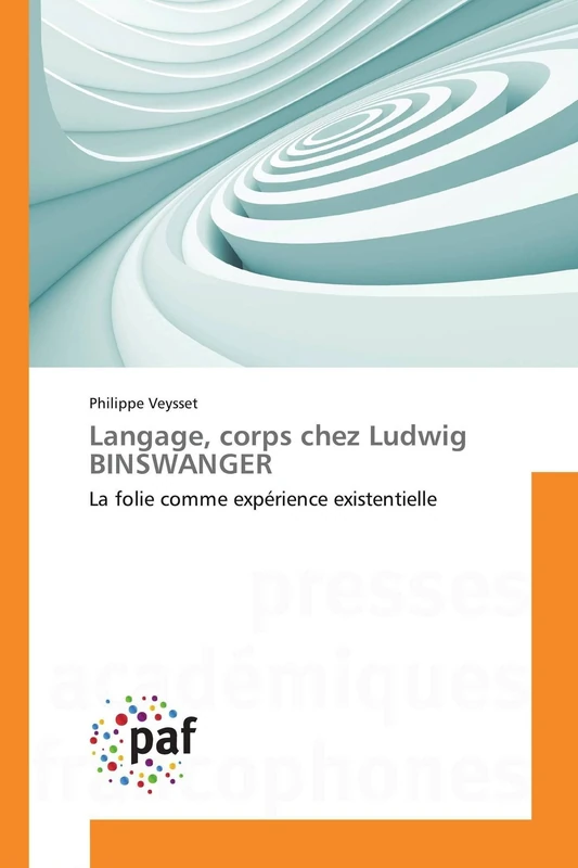 Langage, corps chez Ludwig BINSWANGER: La folie comme expérience existentielle (Omn.Pres.Franc.) - Image 1
