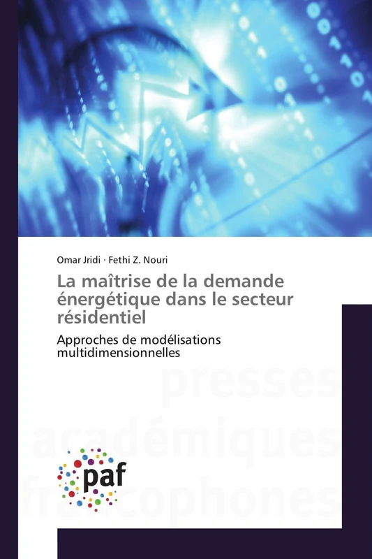 La maîtrise de la demande énergétique dans le secteur résidentiel: Approches de modélisations multidimensionnelles (Omn.Pres.Franc.)