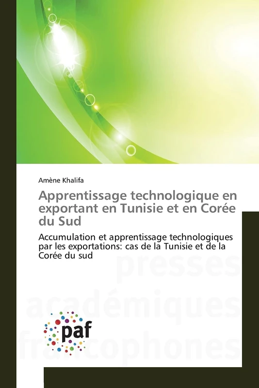 Apprentissage technologique en exportant en Tunisie et en Corée du Sud: Accumulation et apprentissage technologiques par les exportations: cas de la Tunisie et de la Corée du sud - Image 1