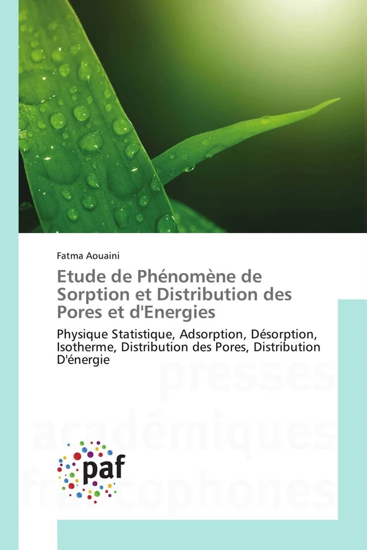 Etude de Phénomène de Sorption et Distribution des Pores et d'Energies: Physique Statistique, Adsorption, Désorption, Isotherme, Distribution des Pores, Distribution D'énergie (Omn.Pres.Franc.)