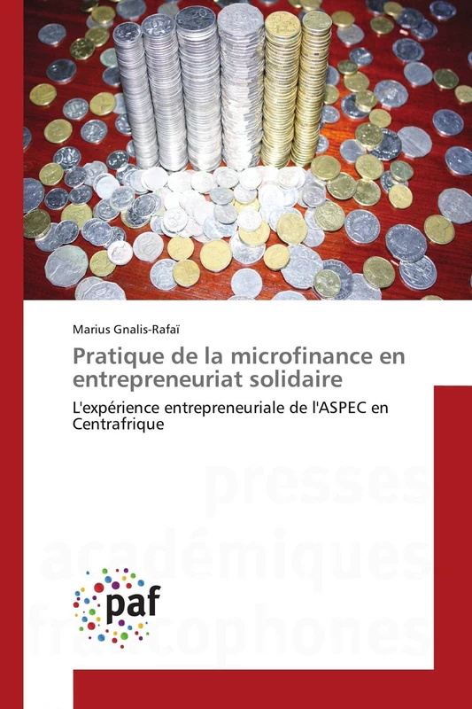 Pratique de la microfinance en entrepreneuriat solidaire: L'expérience entrepreneuriale de l'ASPEC en Centrafrique