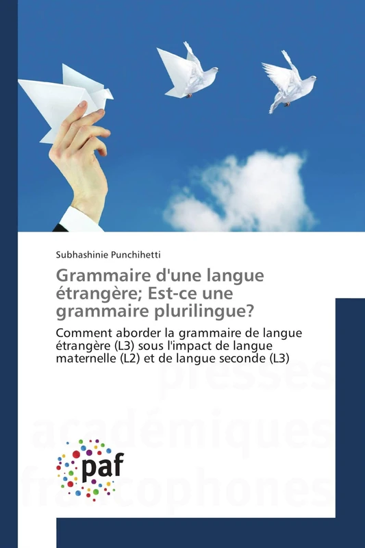 Grammaire d'une langue étrangère; Est-ce une grammaire plurilingue?: Comment aborder la grammaire de langue étrangère (L3) sous l'impact de langue maternelle (L2) et de langue seconde (L3) - Image 1