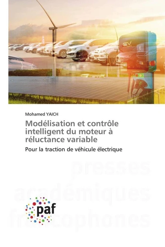 Modélisation et contrôle intelligent du moteur à réluctance variable: Pour la traction de véhicule électrique