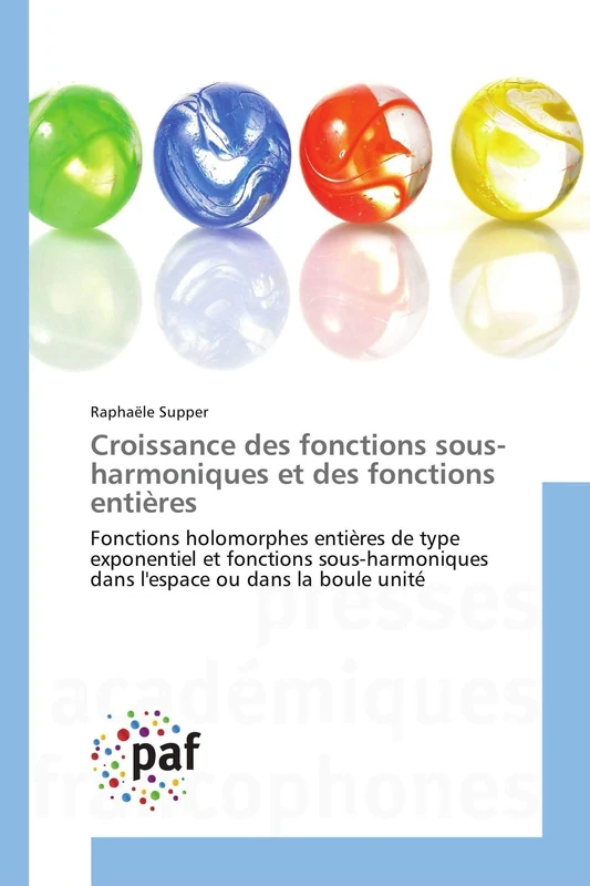 Croissance des fonctions sous-harmoniques et des fonctions entières: Fonctions holomorphes entières de type exponentiel et fonctions sous-harmoniques ... ou dans la boule unité (Omn.Pres.Franc.) - Image 1