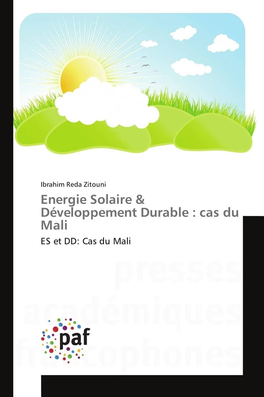 Energie Solaire & Développement Durable : cas du Mali: ES et DD: Cas du Mali (Omn.Pres.Franc.)