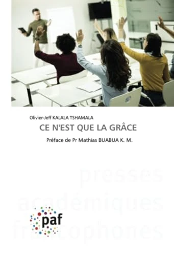 CE N'EST QUE LA GRÂCE: Préface de Pr Mathias BUABUA K. M. - Image 1