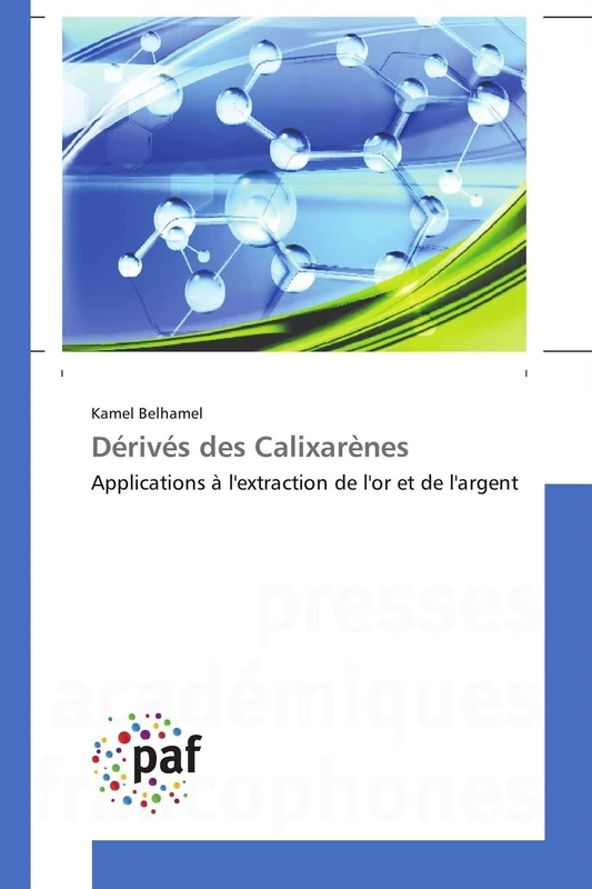 Dérivés des Calixarènes: Applications à l'extraction de l'or et de l'argent (Omn.Pres.Franc.)