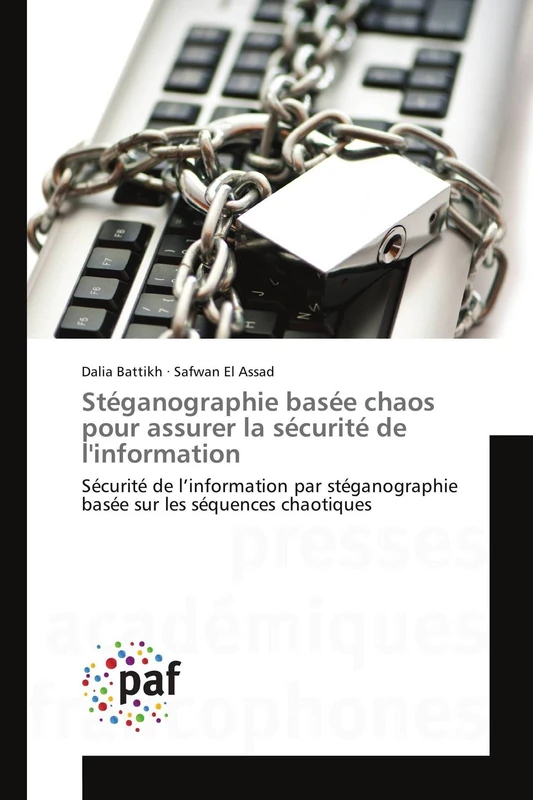 Stéganographie basée chaos pour assurer la sécurité de l'information: Sécurité de l’information par stéganographie basée sur les séquences chaotiques (Omn.Pres.Franc.)