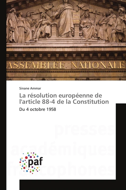 La résolution européenne de l'article 88-4 de la Constitution: Du 4 octobre 1958 (Omn.Pres.Franc.) - Image 1
