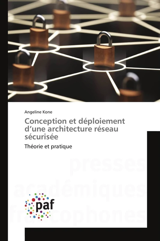Conception et déploiement d’une architecture réseau sécurisée: Théorie et pratique (Omn.Pres.Franc.)
