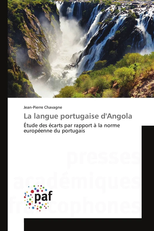 La langue portugaise d'Angola: Étude des écarts par rapport à la norme européenne du portugais (Omn.Pres.Franc.)