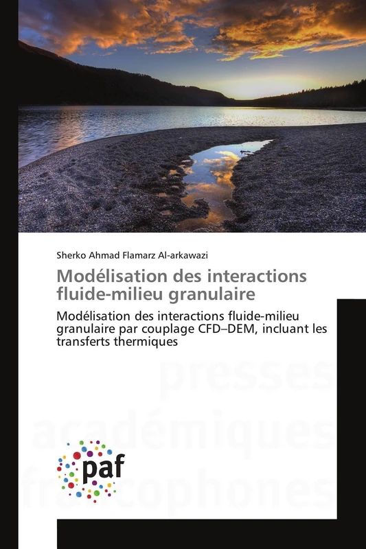 Modélisation des interactions fluide-milieu granulaire: Modélisation des interactions fluide-milieu granulaire par couplage CFD–DEM, incluant les transferts thermiques