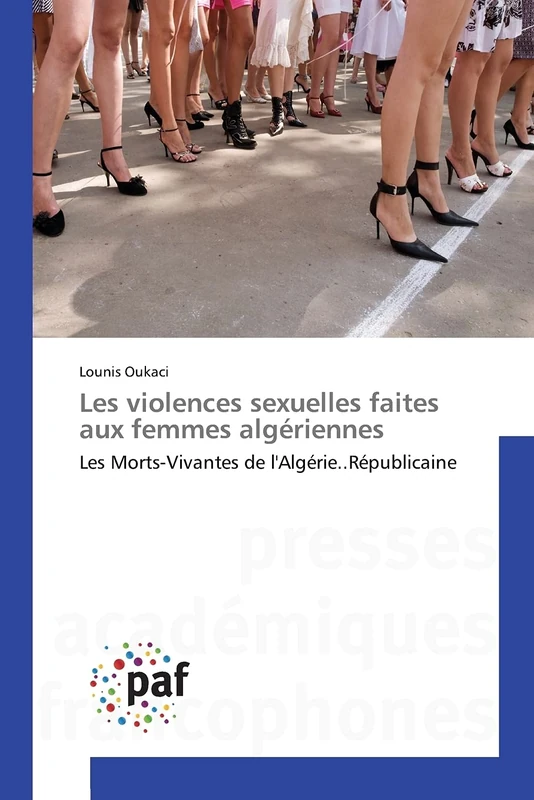 Les violences sexuelles faites aux femmes algériennes: Les Morts-Vivantes de l'Algérie..Républicaine