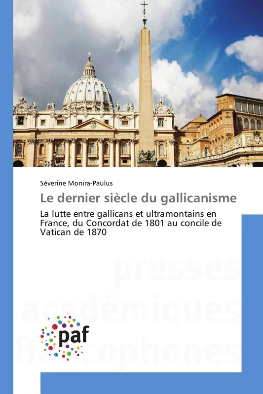 Le dernier siècle du gallicanisme: La lutte entre gallicans et ultramontains en France, du Concordat de 1801 au concile de Vatican de 1870 (Omn.Pres.Franc.) - Image 1