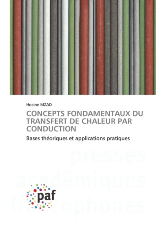 CONCEPTS FONDAMENTAUX DU TRANSFERT DE CHALEUR PAR CONDUCTION: Bases théoriques et applications pratiques