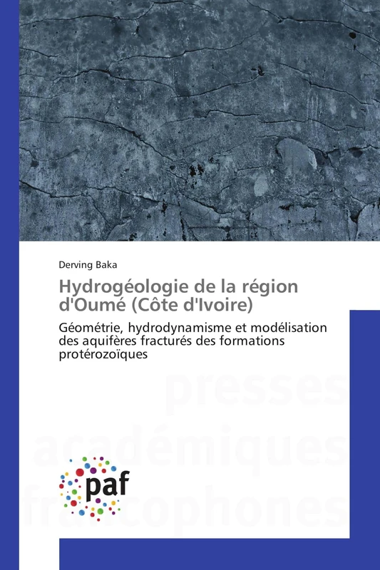 Hydrogéologie de la région d'Oumé (Côte d'Ivoire): Géométrie, hydrodynamisme et modélisation des aquifères fracturés des formations protérozoïques - Image 1