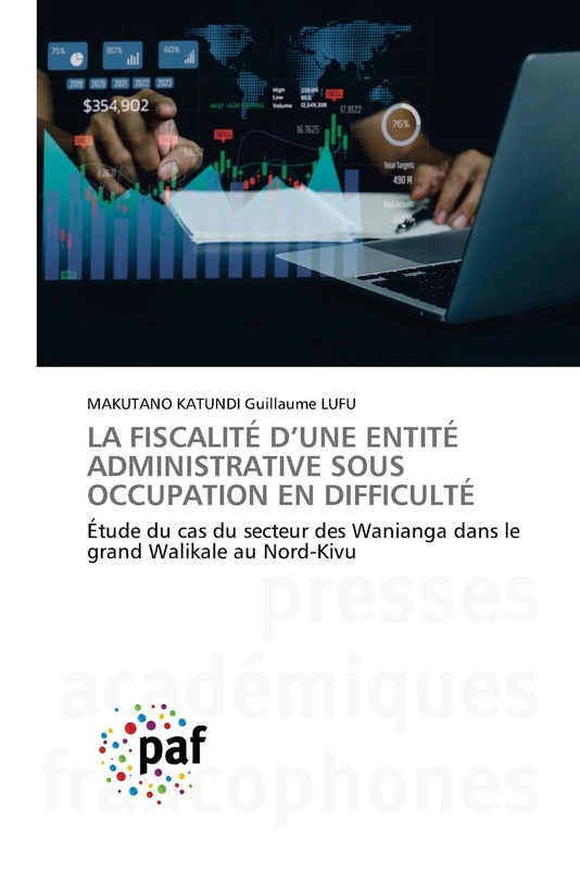 LA FISCALITÉ D’UNE ENTITÉ ADMINISTRATIVE SOUS OCCUPATION EN DIFFICULTÉ: Étude du cas du secteur des Wanianga dans le grand Walikale au Nord-Kivu