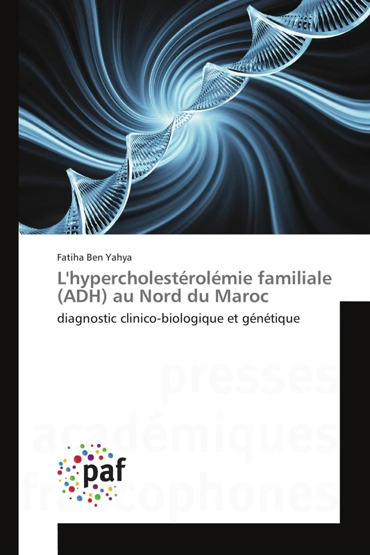L'hypercholestérolémie familiale (ADH) au Nord du Maroc: diagnostic clinico-biologique et génétique
