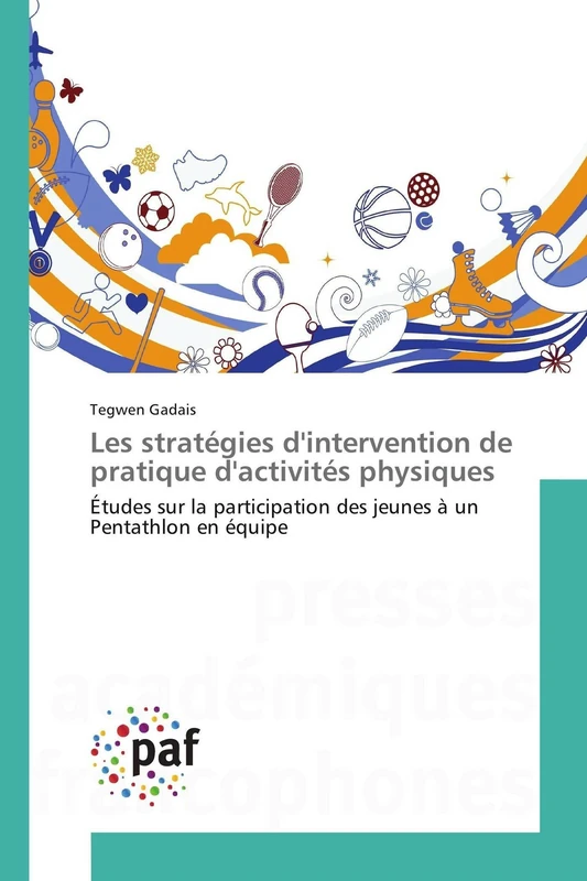 Les stratégies d'intervention de pratique d'activités physiques: Études sur la participation des jeunes à un Pentathlon en équipe