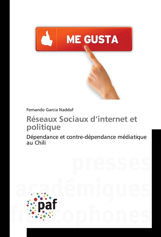 Réseaux Sociaux d’internet et politique: Dépendance et contre-dépendance médiatique au Chili