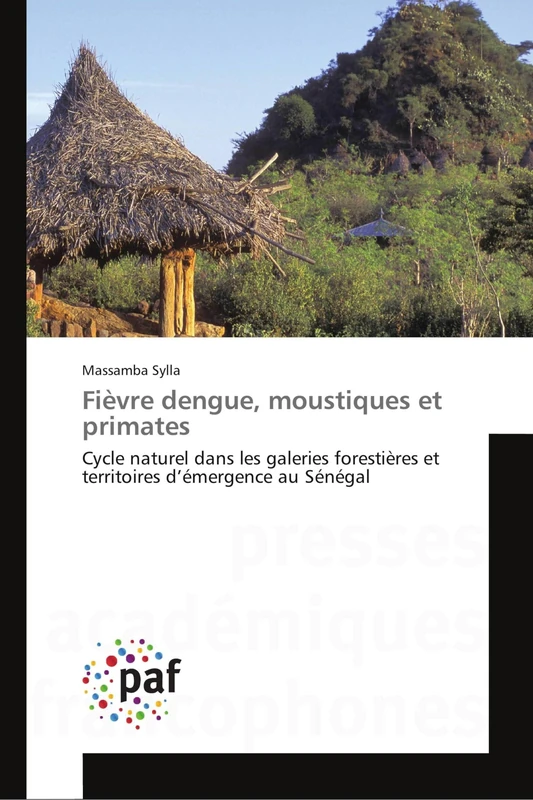 Fièvre dengue, moustiques et primates: Cycle naturel dans les galeries forestières et territoires d’émergence au Sénégal