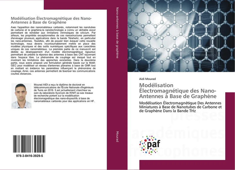 Modélisation Électromagnétique des Nano-Antennes à Base de Graphène: Modélisation Électromagnétique Des Antennes Miniatures à Base de Nanotubes de Carbone et de Graphène Dans la Bande THz