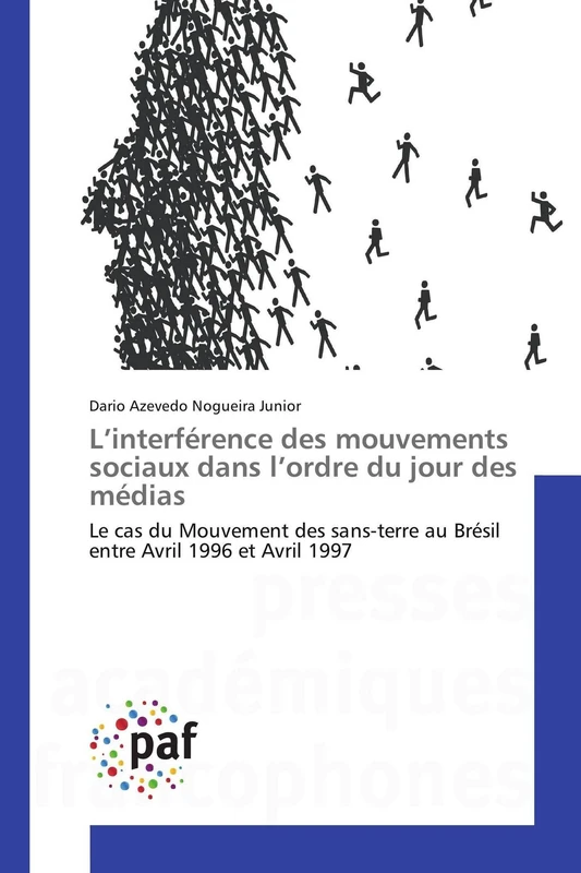 L’interférence des mouvements sociaux dans l’ordre du jour des médias: Le cas du Mouvement des sans-terre au Brésil entre Avril 1996 et Avril 1997
