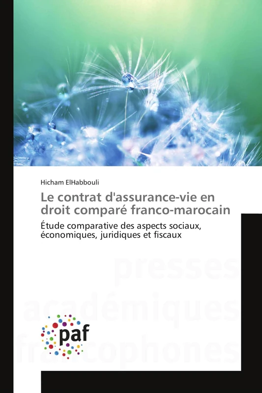 Le contrat d'assurance-vie en droit comparé franco-marocain: Étude comparative des aspects sociaux, économiques, juridiques et fiscaux