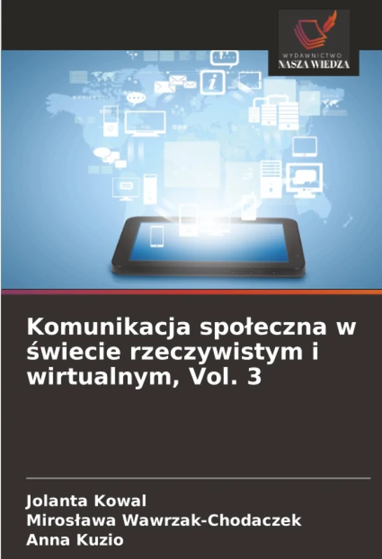 Komunikacja społeczna w świecie rzeczywistym i wirtualnym, Vol. 3