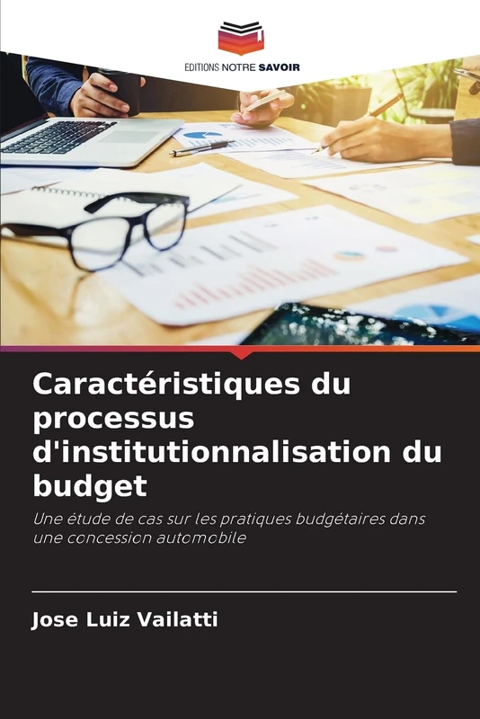 Caractéristiques du processus d'institutionnalisation du budget: Une étude de cas sur les pratiques budgétaires dans une concession automobile - Image 1