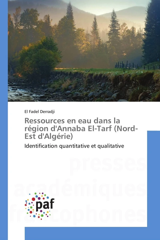 Ressources en eau dans la région d'Annaba El-Tarf (Nord-Est d'Algérie): Identification quantitative et qualitative