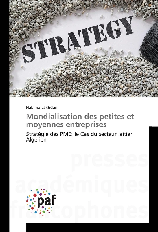 Mondialisation des petites et moyennes entreprises: Stratégie des PME: le Cas du secteur laitier Algérien
