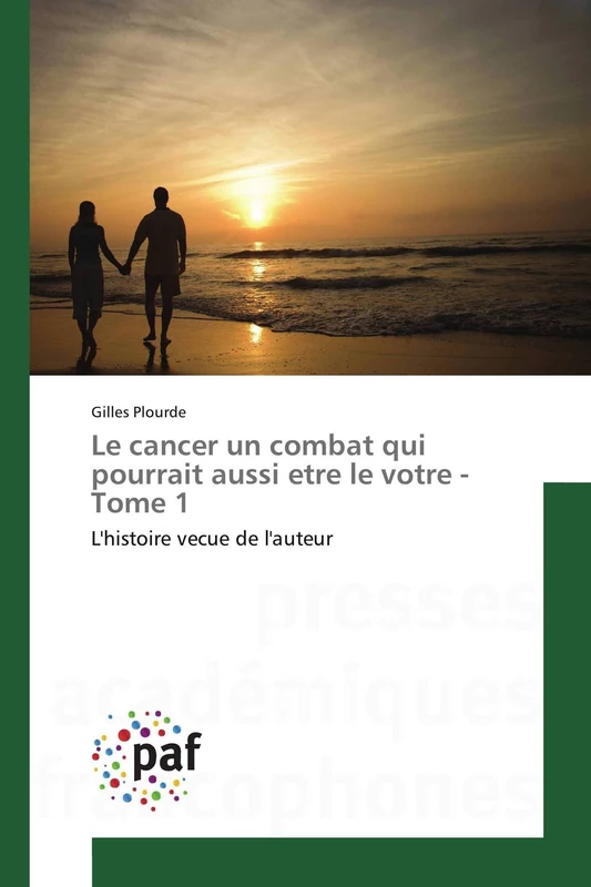 Le cancer un combat qui pourrait aussi etre le votre - Tome 1: L'histoire vecue de l'auteur - Image 1