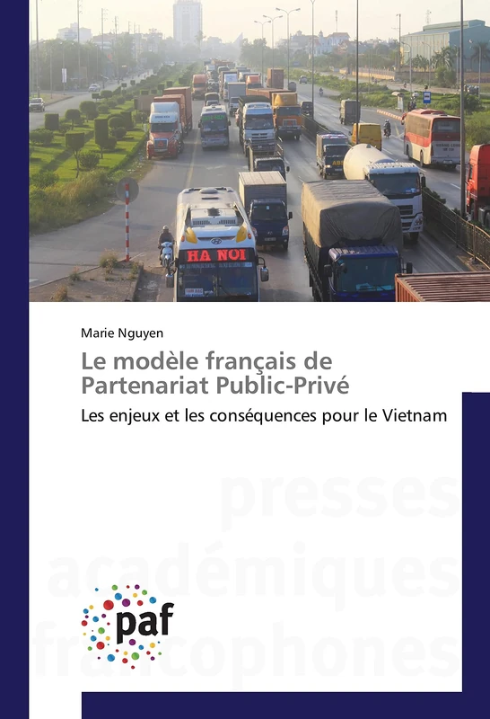 Le modèle français de Partenariat Public-Privé: Les enjeux et les conséquences pour le Vietnam