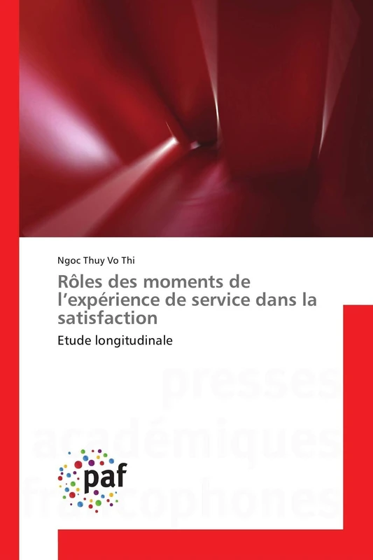 Rôles des moments de l’expérience de service dans la satisfaction: Etude longitudinale