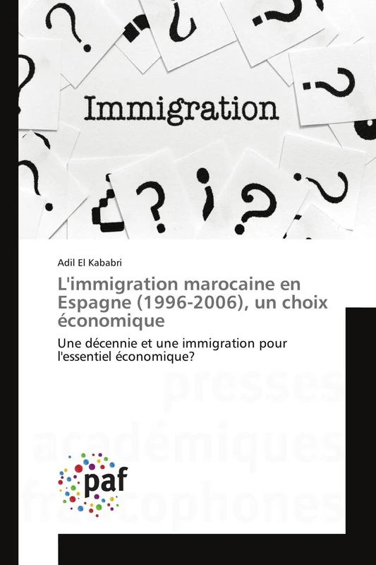 L'immigration marocaine en Espagne (1996-2006), un choix économique: Une décennie et une immigration pour l'essentiel économique? - Image 1