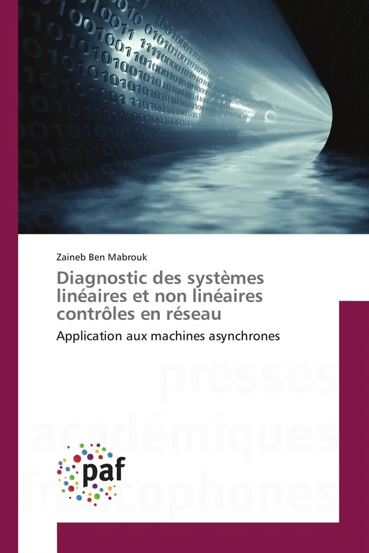 Diagnostic des systèmes linéaires et non linéaires contrôles en réseau: Application aux machines asynchrones