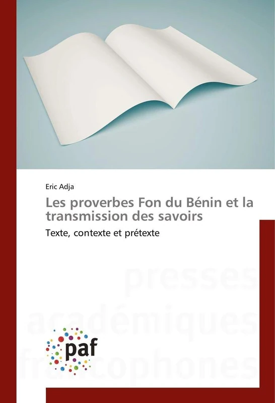 Les proverbes Fon du Bénin et la transmission des savoirs: Texte, contexte et prétexte