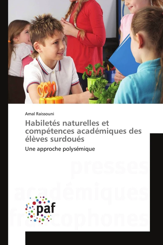 Habiletés naturelles et compétences académiques des élèves surdoués: Une approche polysémique