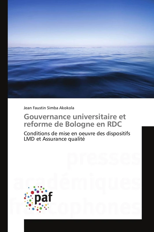 Gouvernance universitaire et reforme de Bologne en RDC: Conditions de mise en oeuvre des dispositifs LMD et Assurance qualité