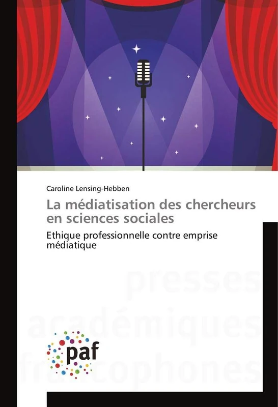 La médiatisation des chercheurs en sciences sociales: Ethique professionnelle contre emprise médiatique