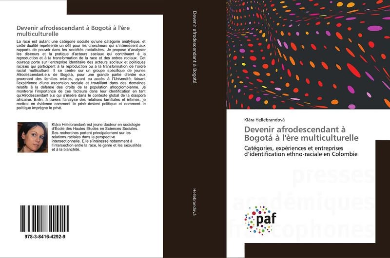 Devenir afrodescendant à Bogotá à l'ère multiculturelle: Catégories, expériences et entreprises d’identification ethno-raciale en Colombie