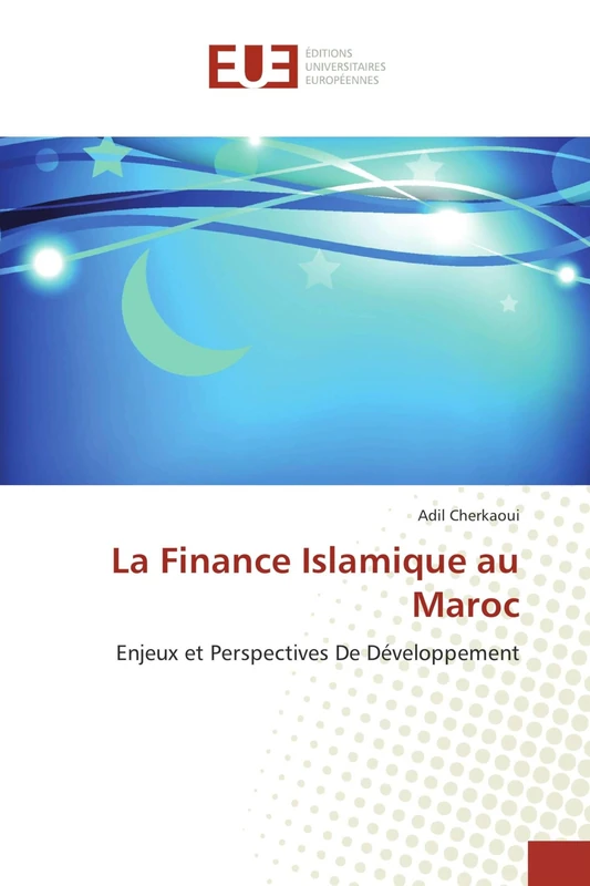 La Finance Islamique au Maroc: Enjeux et Perspectives De Développement (Omn.Univ.Europ.) - Image 1